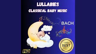 Lullabies Classical Baby Music Bach Part Three