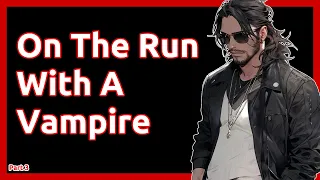 [M4A] On the Run with the Vampire that Hunts Vampires [Part 3] [Vampire Speaker] [Urban Fantasy]