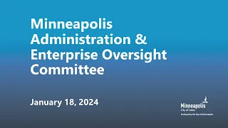 January 18, 2024 Administration & Enterprise Oversight Committee