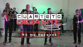 CUARTETO GIGANTE - No me busques