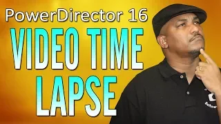 How to Make a Video Time Lapse | PowerDirector