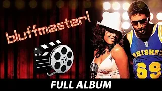 Bluff Master | All Songs | Bure Bure | Say Na Say Na | Right Here Right Now | Sabsa Bada Rupaiya