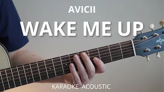 Wake Me Up - Avicii (Karaoke Acoustic Guitar)