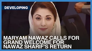 Maryam Nawaz Calls For Grand Welcome For Nawaz Sharif’s Return | Developing | Dawn News English