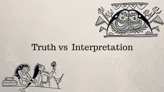 Truth vs Interpretation?