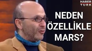 Mars'a neden gittik? Prof. Dr. Ersin Göğüş yanıtladı