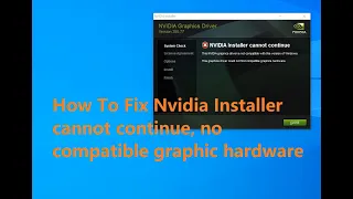 How to mod Nvidia driver installer, to fix Nvidia installer cannot continue error
