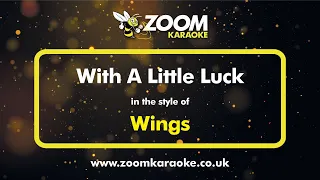 Wings - With A Little Luck - Karaoke Version from Zoom Karaoke