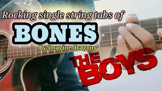 Single string tabs of (BONES)imagine dragons song|Single string tabs of bones|The Boys tabs.