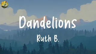 Ruth B. - Dandelions (Lyrics) || Meghan Trainor, Taylor Swift,... (Mix Lyrics)