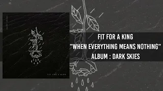 Lirik Terjemahan | Fit For A King - When Everything Means Nothing