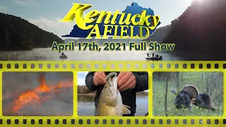 April 17th, 2021 Full Show - Big DHL Smallmouth, EKY Prescribed Burn for Elk, First Turkey Hunt