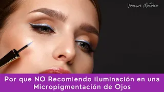 Por que NO Recomiendo la Iluminación en una Micropigmentación de Ojos