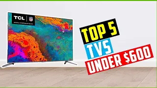 ✅BEST TVS UNDER $600-Top 5 Budget TVS 2023