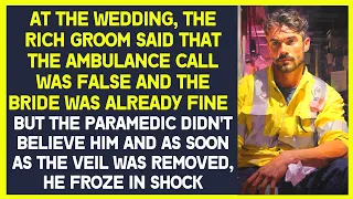 At the wedding, the rich groom said that the ambulance call was false and the bride was already fine