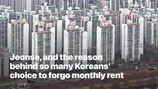 Jeonse, and the reason behind so many Koreans' choice to forgo monthly rent