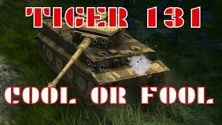 wot blitz | Tiger 131 Cool or Fool?