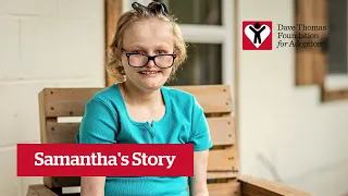 Samantha's Story (OH) | Dave Thomas Foundation for Adoption