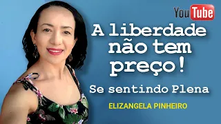 A Liberdade não tem preço: Se sentindo plena!