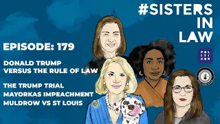 179: Donald Trump Versus The Rule Of Law - Trump's NY Trial Begins, Mayorkas Impeachment, SCOTUS