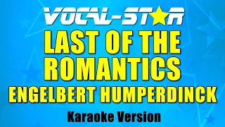 Engelbert Humperdinck - Last Of The Romantics | With Lyrics HD Vocal-Star Karaoke 4K