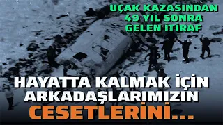 1972 | Uruguay uçak kazası | And Dağları mucizesi | Arkadaşlarının Cesetlerini Yediler