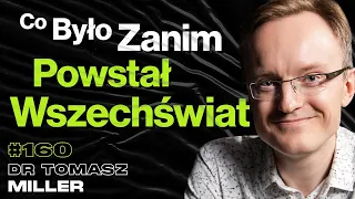 #160 Co Jest Poza Granicami Wszechświata? Teoria Wszystkiego, Przełomy w Fizyce - dr Tomasz Miller