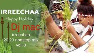 irrechaa oromo new nonstop 8 dj mac oromuma music new ethiopian oromo music