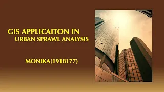 GIS application in urban sprawl analysis