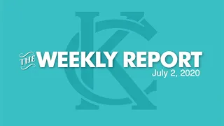 The Weekly Report - July 2, 2020 - City of Kansas City, Missouri