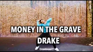 Drake - Money In The Grave Dance | Randeep Singh