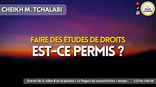 Faire des études de droits est-ce permis ? - Cheikh M.Tchalabi