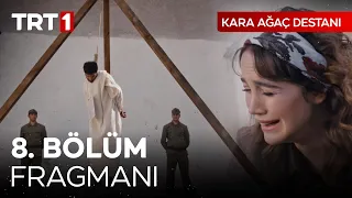 “Merdo içimizde kanayan bir yara olarak hep kalacak!” - #KaraAğaçDestanı 8. bölüm fragmanı yayında!