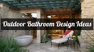 20 of the Nicest Outdoor Bathroom Ideas