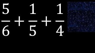 5/6+1/5+1/4 . Suma de 3 fracciones con distinto denominador , heterogeneas , 5/6 mas 1/5 mas 1/4