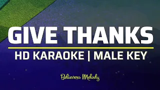 Give Thanks | KARAOKE - Male Key