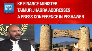 KP Finance Minister Taimur Jhagra Addresses A Press Conference