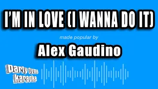 Alex Gaudino - I'm In Love (I Wanna Do It) (Karaoke Version)