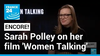 Film show: Director Sarah Polley on her movie 'Women Talking' • FRANCE 24 English