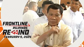 Frontline Pilipinas Rewind | February 9, 2024 #FrontlineRewind