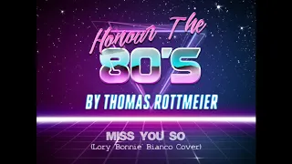 Thomas Rottmeier - Miss You So (Lory "Bonnie" Bianco Cover) - #honourthe80s