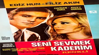 Seni Sevmek Kaderim (1971) Ediz Hun | Filiz Akın | Kuzey Vargın | FULL HD