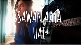 SAWAN AAYA HAI | COVER BY GUITARGENIC | FEMALE COVER  FT. PRAMITA BHATTACHARYA | ARIJIT SINGH