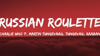 Charlie Who ?-Russian Roulette (Lyrics Video)