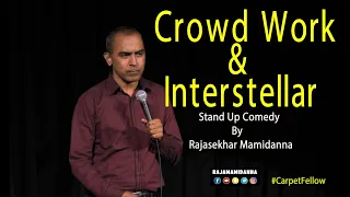 Crowd Work & Interstellar| Stand Up comedy by Rajasekhar Mamidanna