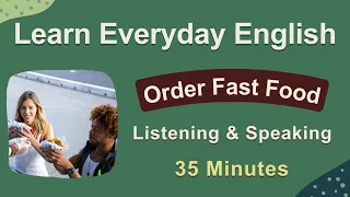 Practice English Listening and Speaking - Order at Fast Food Restaurant - Daily English Conversation