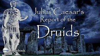 Julius Caesar's Report of The Druids