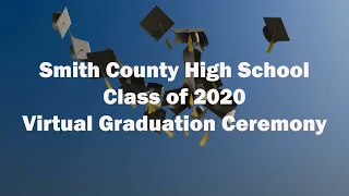 2020 Smith County High School Virtual Graduation Ceremony