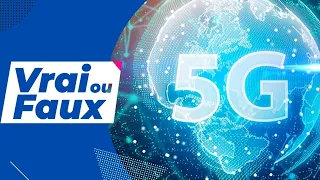 Vrai ou Faux : la 5G est-elle vraiment utile ?