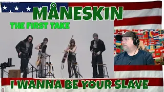 MÅNESKIN - I WANNA BE YOUR SLAVE / THE FIRST TAKE - Reaction
